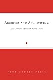 Archives and archivists 2 : current trends, new voices