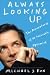 by Michael J. Fox Always Looking Up, The Adventures of an Incurable Optimist [BARGAIN PRICE] Book Club (BCE/BOMC) edition