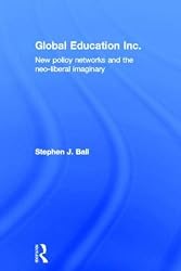 Global Education Inc.: New policy networks and the neoliberal imaginary