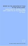 Report on the annexation of Texas to the United States.