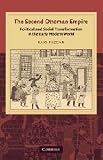 The second Ottoman Empire : political and social transformation in the early modern world
