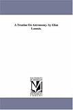 A treatise on astronomy. By Elias Loomis.
