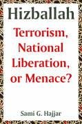 Hizballah: Terrorism, National Liberation, or Menace?