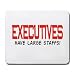 EXECUTIVES HAVE LARGE STAFFS! Mousepad