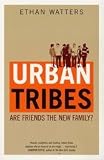 Urban Tribes
 Are Friends the New Family?,
Ethan Watters
