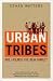 Urban Tribes: Are Friends the New Family?