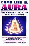 Como leer el aura/ How to read the aura (Spanish Edition)