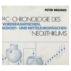 14 C- Chronologie des vorderasiatischen, s�dost- und mitteleurop�ischen Neolithikums