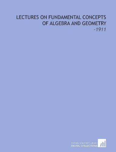 lectures on fundamental concepts of algebra and geometry 1911