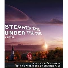 Under The Dome: A Novel by Stephen King and Raul Esparza