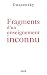 Fragments d'un enseignement inconnu