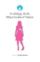 Evolution, Me & Other Freaks of Nature
