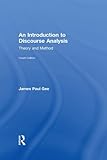 An introduction to discourse analysis : theory and method