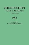 Mississippi Court Records, 1799-1835 Mississippi Court Records, 1799-1835
