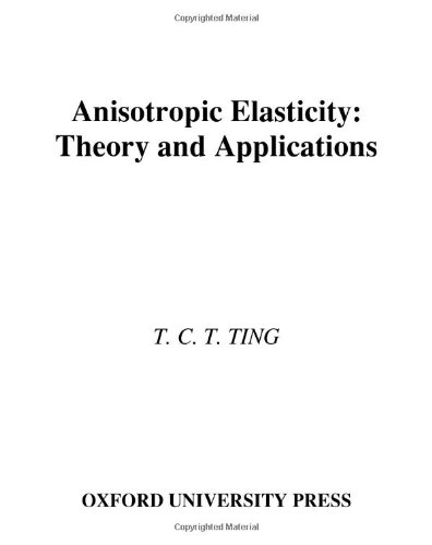 anisotropic elasticity theory and applications oxford engineering science series