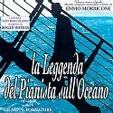 Ennio Morricone - The Legend Of 1900, The (La Leggenda Del Pianista Sull