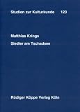 Produkt-Bild: Siedler am Tschadsee: Hausa-Migranten und die Aneignung lokaler Ressourcen im l&auml;ndlichen Nigeria (Studien zur Kulturkunde Bd. 123)