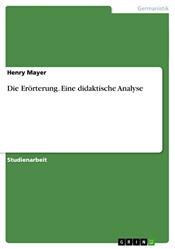 Die Erörterung. Eine didaktische Analyse (German Edition)