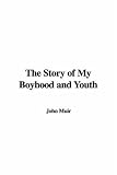 The Story of My Boyhood and Youth