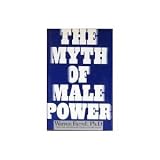 The Myth of Male Power: Why Men Are the Disposable Sex