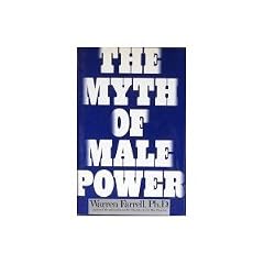 The Myth of Male Power: Why Men Are the Disposable Sex