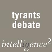 Tyrants Should Be Left Free to Tryrannise Their Own People: An Intelligence Squared Debate | []