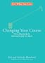 Changing Your Course: The 5-Step Guide to Getting the Life You Want (Live What You Love)