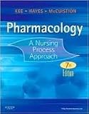 Pharmacology: A Nursing Process Approach (Kee, Pharmacology) 7th (seventh) edition