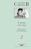 Cartas de Cortazar 2 (1955-1964) (Cortazar's Letters 2 (1955-1964)) (Spanish Edition)