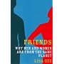 Friends: Why Men and Women are from the Same Planet