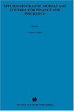 Applied Stochastic Models and Control for Finance and Insurance