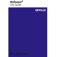 Seville ("Wallpaper*" City Guides)