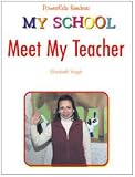Meet My Teacher (My School)
