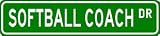SOFTBALL COACH Street Sign ~ Custom Aluminum Street Signs