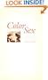 The Color of Sex : Whiteness, Heterosexuality, and the Fictions of White Supremacy (New Americanists)