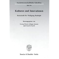 Kulturen und Innovationen. Festschrift f�r Wolfgang Rudolph. Mit Frontispiz. (Sozialwissenschaftliche Schriften; SOS 30)
