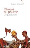 Clinique du pouvoir : Les figures du maître