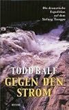 Gegen den Strom. Die dramatische Expedition auf dem Yarlung Tsangpo