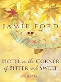 Hotel on the Corner of Bitter and Sweet (Thorndike Press Large Print Core Series) Publisher: Thorndike Press; Lrg edition