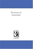 The history of Switzerland
