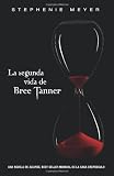 La segunda vida de Bree Tanner / The Short Second Life (Spanish Edition) (La Saga Crepusculo / Twilight Saga)