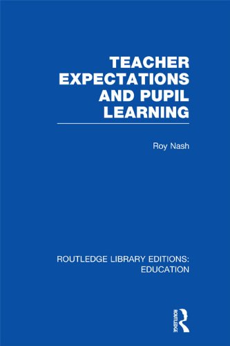 Teacher Expectations and Pupil Learning (RLE Edu N) (Routledge Library Editions: Education)