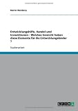 Entwicklungshilfe, Handel und Investitionen - Welches Gewicht haben diese Elemente f�r die Entwicklungsl�nder ?