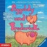 Die sch�nsten Geschichten von Piggeldy und Frederick - Elke Loewe