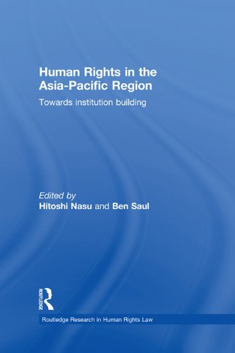 Human Rights in the Asia-Pacific Region: Towards Institution Building (Routledge Research in Human Rights Law)