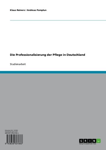 Die Professionalisierung der Pflege in Deutschland (German Edition)