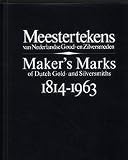 Meestertekens van Nederlandse Goud-en Zilversmeden. Maker's Marks of Dutch Gold-and Silversmiths. 1814-1963. [Fourth Ed.].