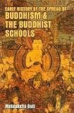 Early History of the Speard of Buddhism and the Buddhist Schools