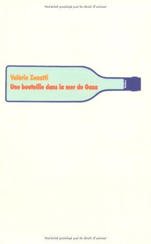 Une bouteille dans la mer de Gaza de Val&eacute;rie Zennati