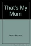 Mẹ tôi dó = That's my mum